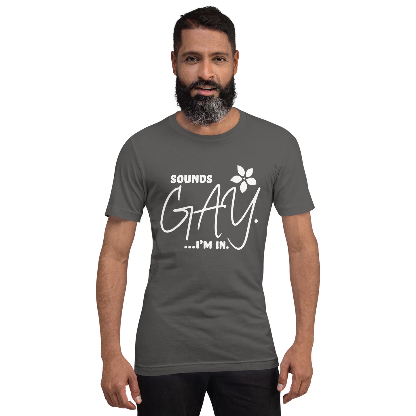 Sounds Gay...I'm In T Shirt White Text