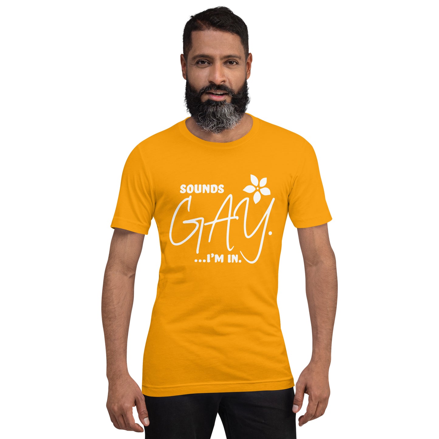 Sounds Gay...I'm In T Shirt White Text