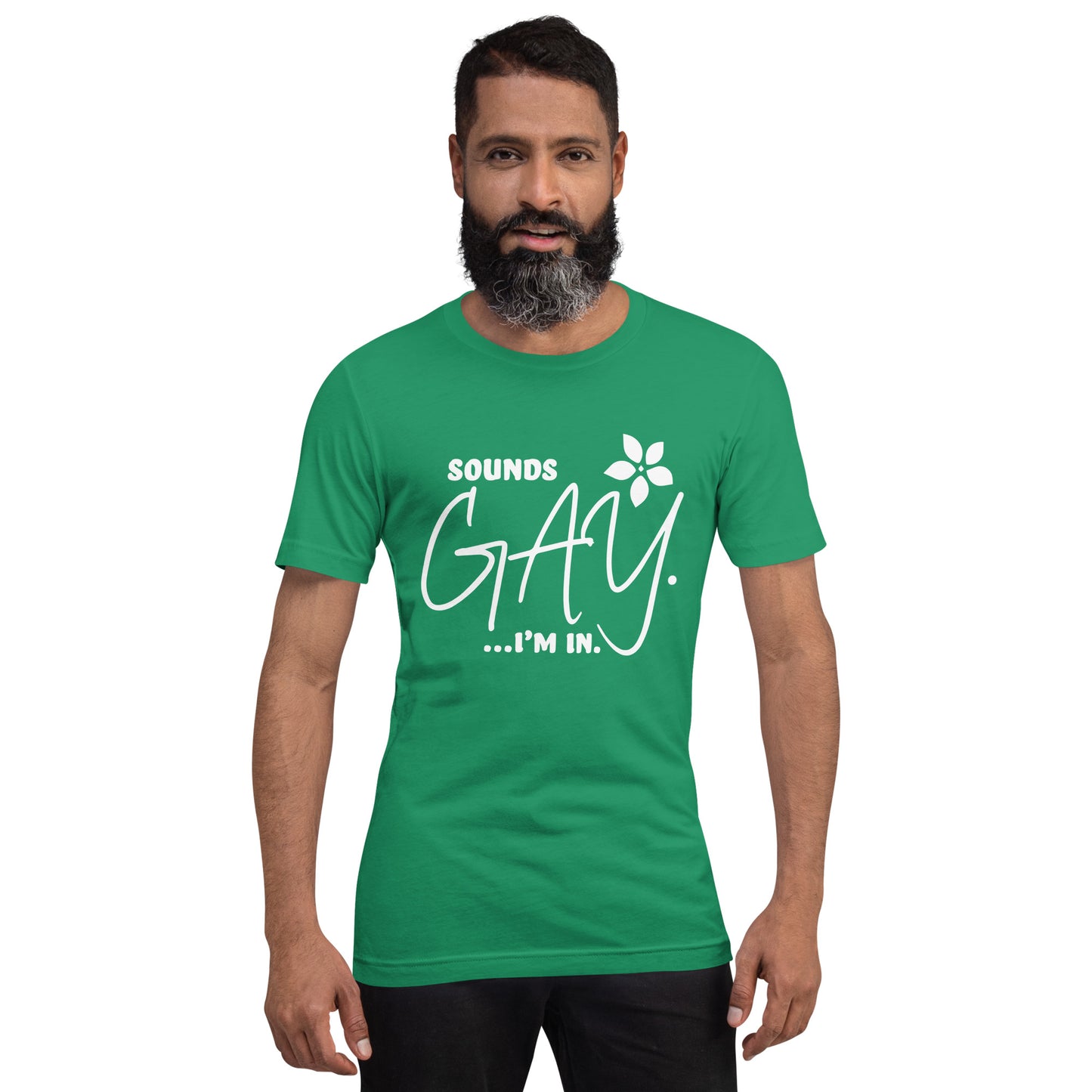 Sounds Gay...I'm In T Shirt White Text
