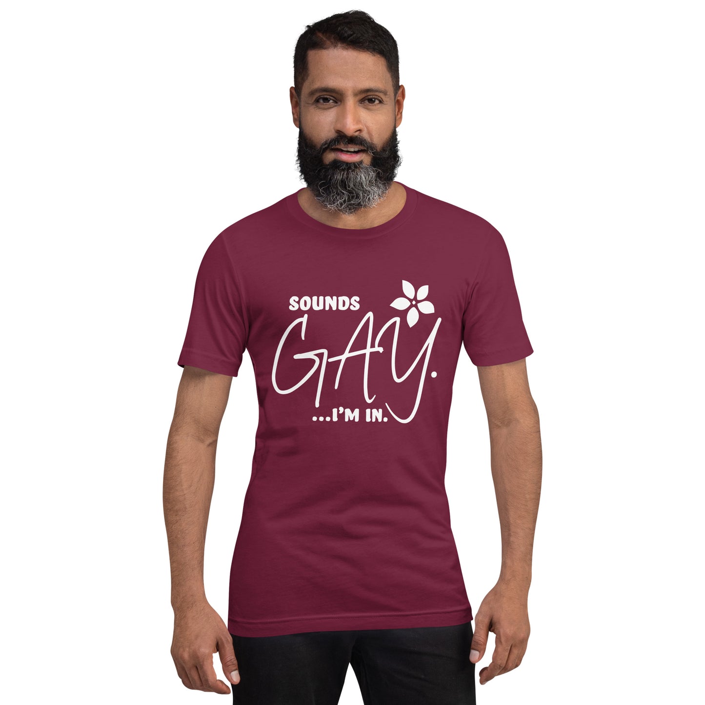 Sounds Gay...I'm In T Shirt White Text