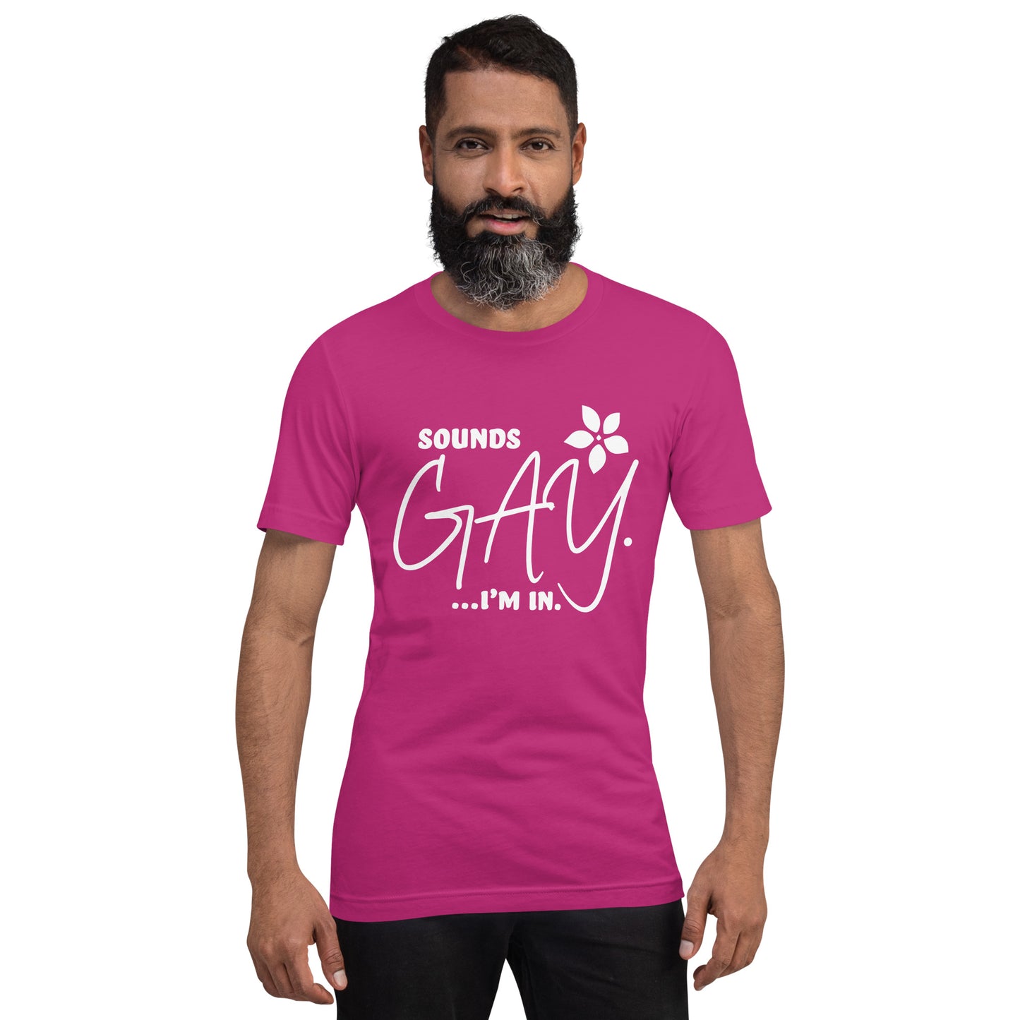 Sounds Gay...I'm In T Shirt White Text