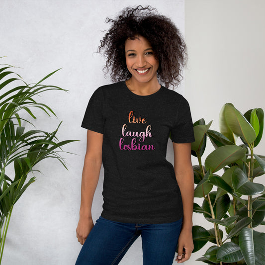 Live Laugh Lesbian T Shirt