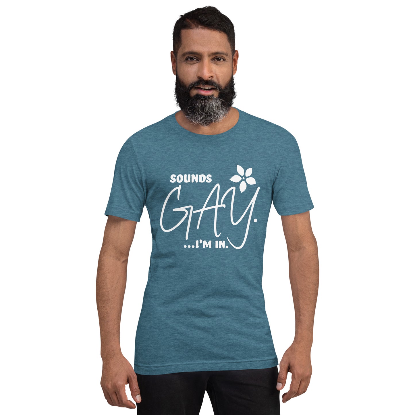 Sounds Gay...I'm In T Shirt White Text